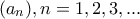 (a_n),n=1,2,3,...