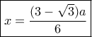 \boxed{ x = \frac{{(3 - \sqrt 3 )a}}{6}}