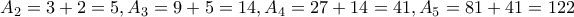 A_2 = 3 + 2 = 5, A_3 = 9+5=14, A_4 = 27+14=41, A_5 = 81+41 = 122