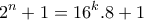 \displaystyle{2^n+1 =16^{k} .8 +1} \displaystyle{2^n+1 =16^{k} .8 +1}