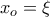 x_{o}=\xi