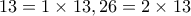 13=1\times 13, 26=2\times 13 