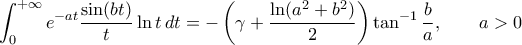 \displaystyle{\int_{0}^{+\infty}e^{-at}\frac{\sin(bt)}{t}\ln t\,dt=-\left(\gamma+\frac{\ln(a^2+b^2)}{2}\right)\tan^{-1}\frac{b}{a},\qquad a>0}