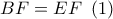 BF = EF\,\,\left( 1 \right)