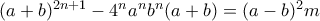 (a+b)^{2n+1}-4^na^nb^n(a+b)=(a-b)^2m