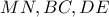 \displaystyle{MN,BC,DE}
