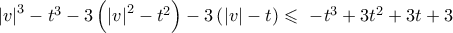 \left| v \right|^3  - t^3  - 3\left( {\left| v \right|^2  - t^2 } \right) - 3\left( {\left| v \right| - t} \right) \leqslant\  - t^3  + 3t^2  + 3t + 3