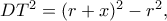 DT^2=(r+x)^2-r^2, DT^2=(r+x)^2-r^2,