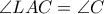 \angle LAC= \angle &Kappa;&Beta;C