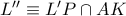 L''\equiv L'P\cap AK