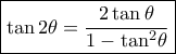 \boxed{\tan 2\theta  = \frac{{2\tan \theta }}{{1 - {{\tan }^2}\theta }}}