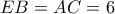 EB=AC=6 EB=AC=6