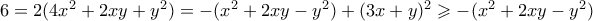 6=2(4x^2+2xy+y^2)=-(x^2+2xy-y^2)+(3x+y)^2 \geqslant -(x^2+2xy-y^2)