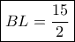 \boxed{BL = \frac{{15}}{2}}