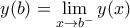\displaystyle y(b)=\lim_{x\rightarrow b^{-}}y(x)