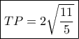\boxed{TP = 2\sqrt {\frac{{11}}{5}}}