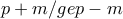 p+m/ge p-m