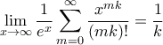 \displaystyle{ \lim_{x\to \infty} \frac{1}{e^x} \sum_{m=0}^{\infty} \frac{x^{mk}}{(mk)!} = \frac{1}{k}}