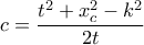 c = \dfrac{t^{2}+x_{c}^{2}-k^{2}}{2t}