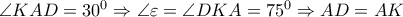\angle KAD=30^0 \Rightarrow  \angle\varepsilon = \angle DKA=75^0 \Rightarrow AD=AK