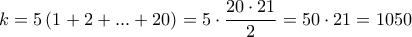 k=5\left ( 1+2+...+20 \right )=5\cdot \dfrac{20\cdot 21}{2}=50\cdot 21=1050