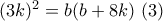 (3k)^2=b(b+8k)\ (3)