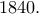 1840.