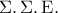 \Sigma .\,\Sigma .\,{\rm E}. \Sigma .\,\Sigma .\,{\rm E}.