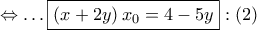 \Leftrightarrow  \ldots \boxed{\left( {x + 2y} \right){x_0} = 4 - 5y}:\left( 2 \right)