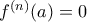 f^{(n)}(a)=0