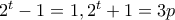 2^t-1=1,2^t+1=3p