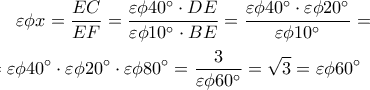 \displaystyle 
\varepsilon \phi x = \frac{{EC}}{{EF}} = \frac{{\varepsilon \phi 40^\circ  \cdot DE}}{{\varepsilon \phi 10^\circ  \cdot BE}} = \frac{{\varepsilon \phi 40^\circ  \cdot \varepsilon \phi 20^\circ }}{{\varepsilon \phi 10^\circ }} = \\ 
\\ 
= \varepsilon \phi 40^\circ  \cdot \varepsilon \phi 20^\circ  \cdot \varepsilon \phi 80^\circ  = \frac{3}{{\varepsilon \phi 60^\circ }} = \sqrt 3  = \varepsilon \phi 60^\circ