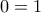\displaystyle{0=1}