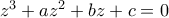 z^3+az^2+bz+c=0
