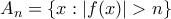 A_{n}=\left \{ x:|f(x)|> n \right \}