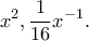 \displaystyle{x^2,\frac{1}{16}x^{-1}.} \displaystyle{x^2,\frac{1}{16}x^{-1}.}