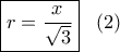 \boxed{r = \frac{x}{{\sqrt 3 }}}\,\,\,\,\left( 2 \right)