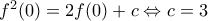 {{f}^{2}}(0)=2f(0)+c\Leftrightarrow c=3
