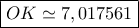 \boxed{OK\simeq 7,017561}