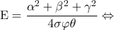 \displaystyle{{\rm E} = \frac{{{\alpha ^2} + {\beta ^2} + {\gamma ^2}}}{{4\sigma \varphi \theta }} \Leftrightarrow }