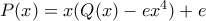 P(x)=x(Q(x)-ex^4)+e
