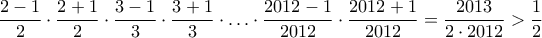\dfrac{2-1}{2}\cdot \dfrac{2+1}{2}\cdot \dfrac{3-1}{3}\cdot \dfrac{3+1}{3}\cdot \ldots \cdot \dfrac{2012-1}{2012}\cdot \dfrac{2012+1}{2012}=\dfrac{2013}{2\cdot 2012}>\dfrac{1}{2}