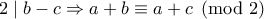 2 \mid b-c \Rightarrow a+b \equiv a+c \pmod 2