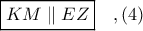 \boxed{KM\parallel EZ}\ \ \ ,(4)
