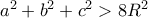 a^2+b^2+c^2 > 8R^2
