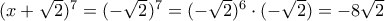 (x + \sqrt{2})^7 = (-\sqrt{2})^7 = (-\sqrt{2})^6 \cdot (-\sqrt{2}) = -8\sqrt{2}