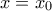 x={{x}_{0}}