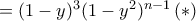 = (1-y)^{3} (1-y^2)^{n-1} \, (*)