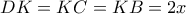 DK=KC=KB=2x