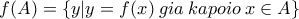f(A)=\{ y|y=f(x) \: gia \: kapoio\: x\in A \}